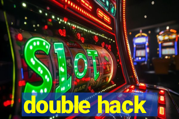 double hack